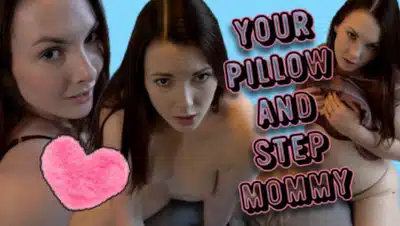 Miss Malorie Switch – Your Pillow and Mommy